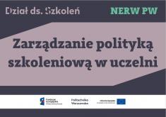 Szkolenie nt. zarządzania polityką szkoleniową w uczelni Szkolenie nt. zarządzania polityką szkoleniową w uczelni